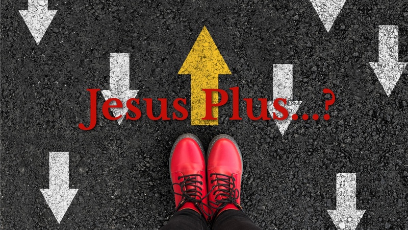 Jesus Plus... ?