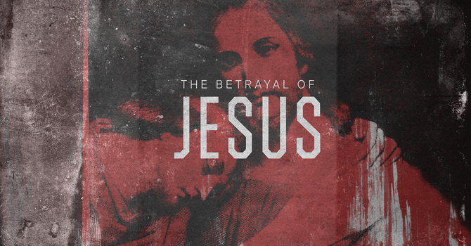 The Betrayal of Jesus