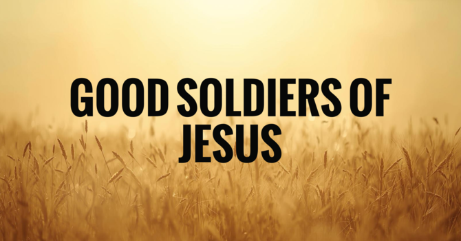 Good Soldiers of Jesus