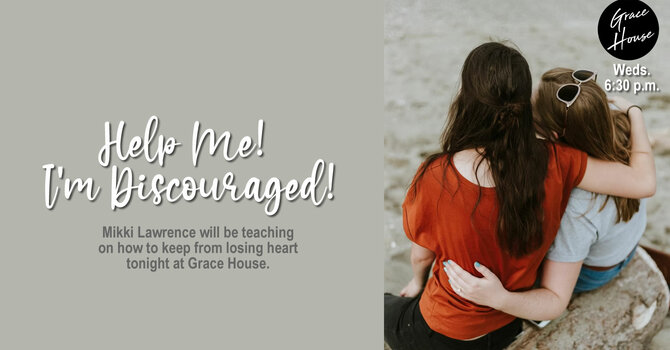 Help Me! I'm Discouraged!