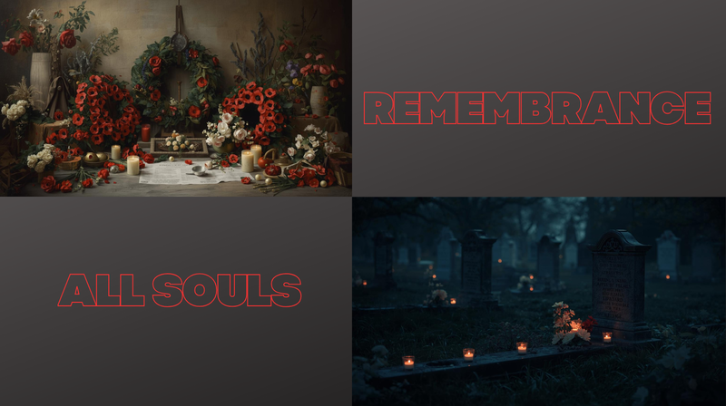 Remembrance & All Soul's Day