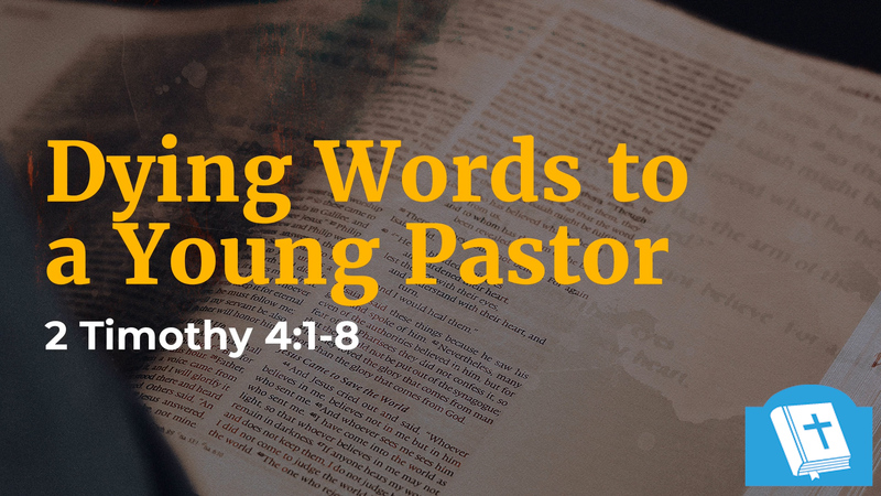 Dying Words to a Young Pastor