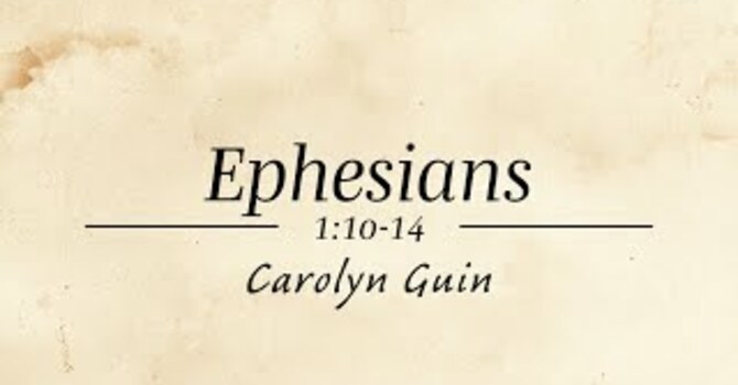 Ephesians 1:10-14