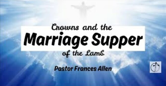 Crowns and the Marriage Supper of the Lamb