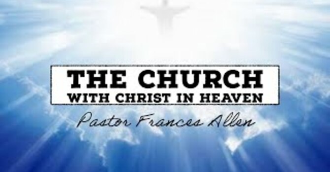 The Church with Christ in Heaven