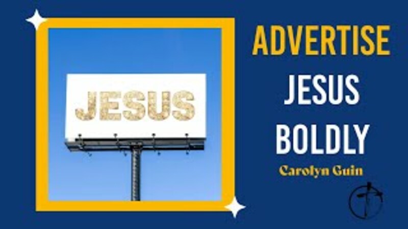 Advertise Jesus Boldly 