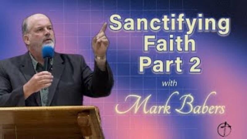 Sanctifying Faith Part 2