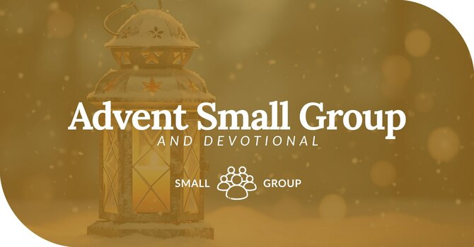 Advent Small Group and Devotional