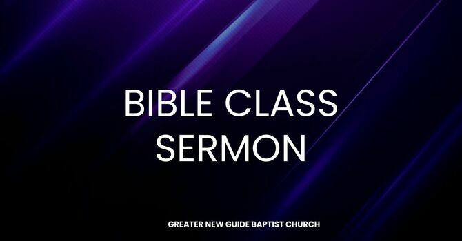 Bible Class-Sermon