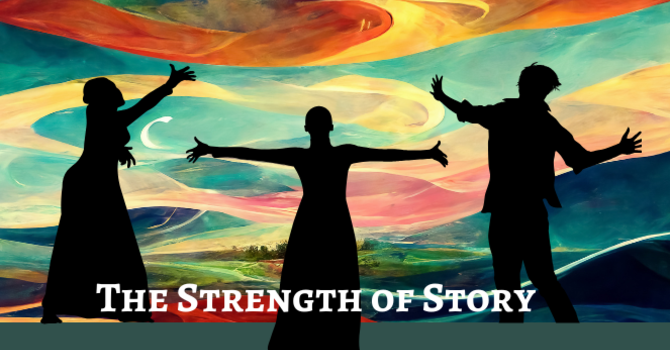 The Strength of Story