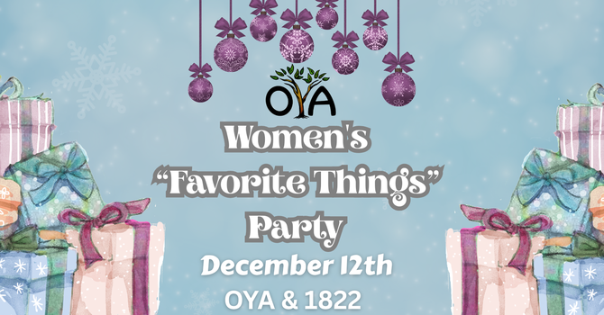 OYA & 1822 Women’s Favorite Things Party