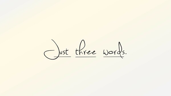 Just three words