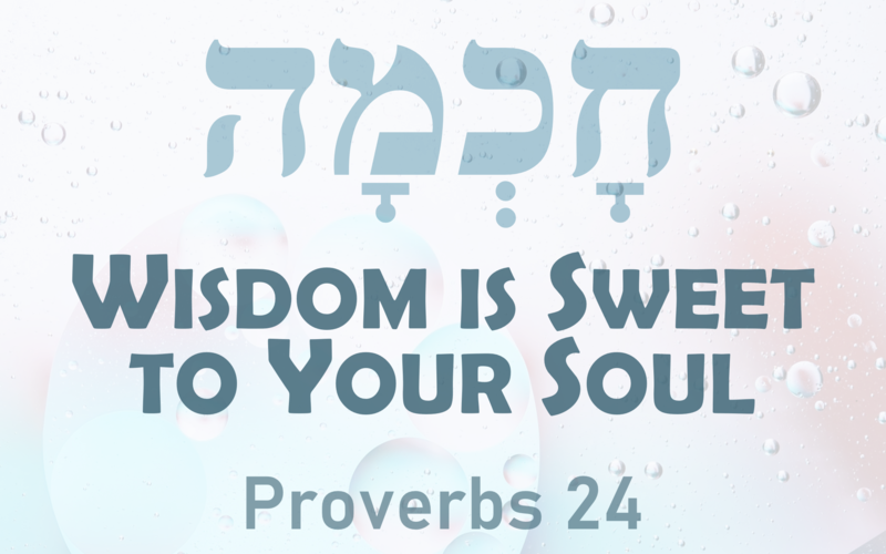 This Sunday's Message... "Wisdom is Sweet to Your Soul"