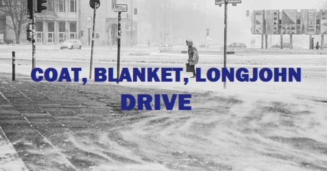 Blanket, Coat and Long-johns Drive