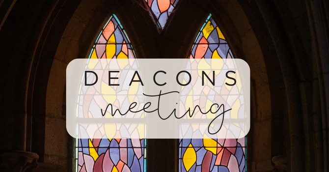 Deacons Meeting
