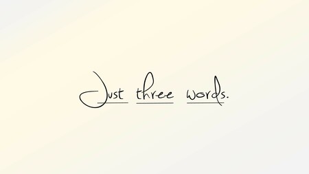 Just three words