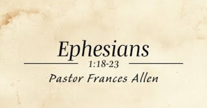 Ephesians 1:18-23