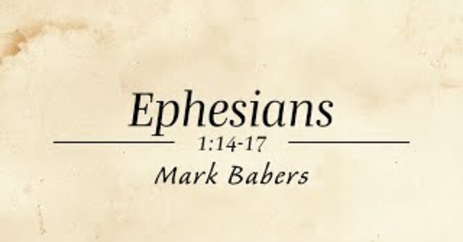 Ephesians 1:14-17
