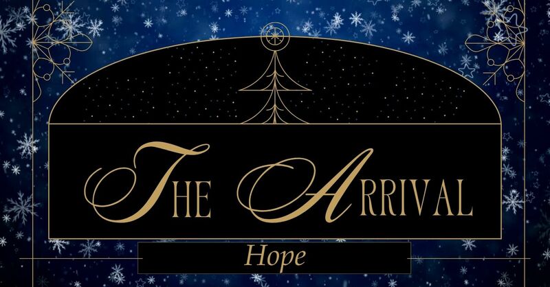 THE ARRIVAL:  HOPE