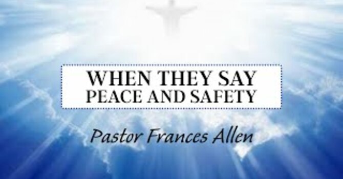 When They Say Peace and Safety