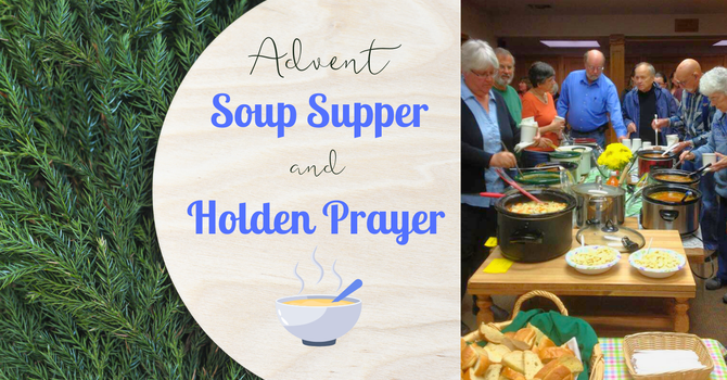 Soup Supper and Holden Prayer