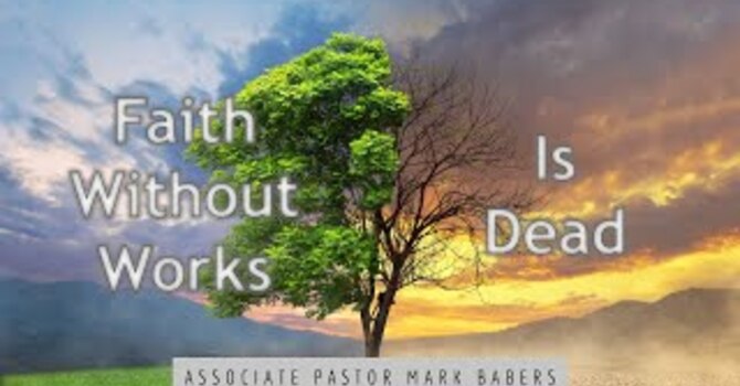 Faith Without Works Is Dead