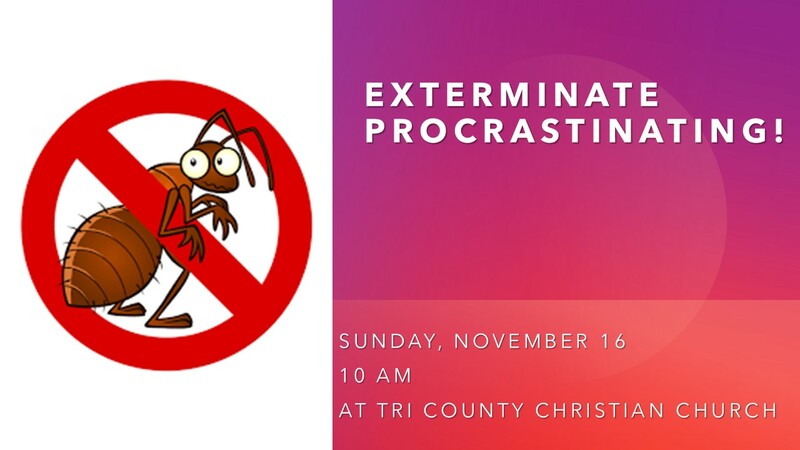 EXTERMINATE PROCRASTINATION