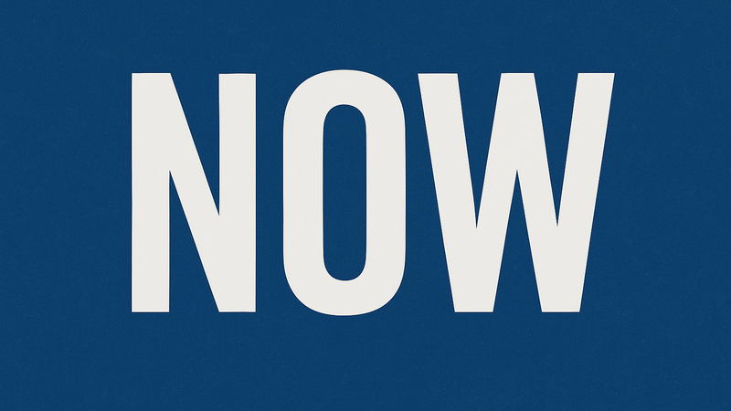 NOW
