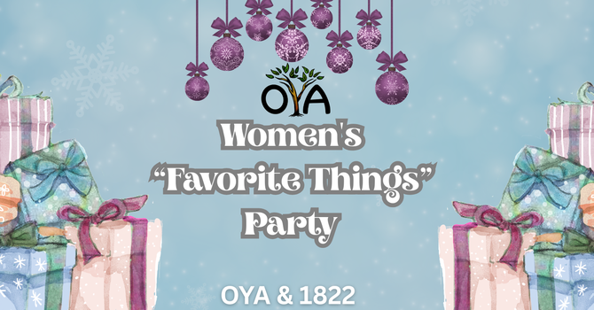 OYA & 1822 Women’s Favorite Things Party