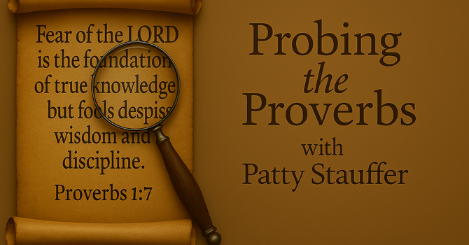 Probing the Proverbs - Session Two