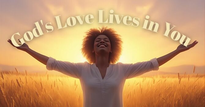 God's Love Lives Inside of You