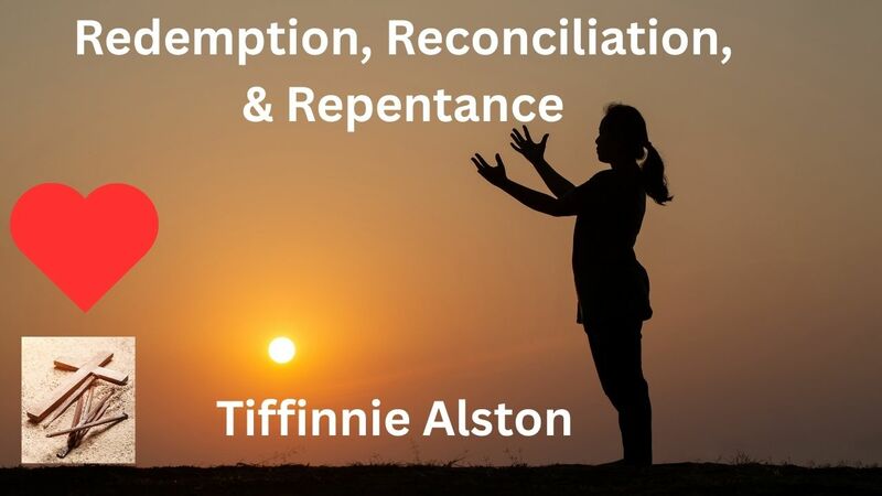 Redemption, Reconciliation & Repentance