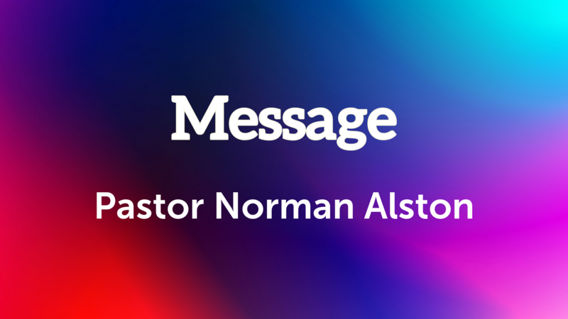 Message Pastor Norman Alston 6-29-2025