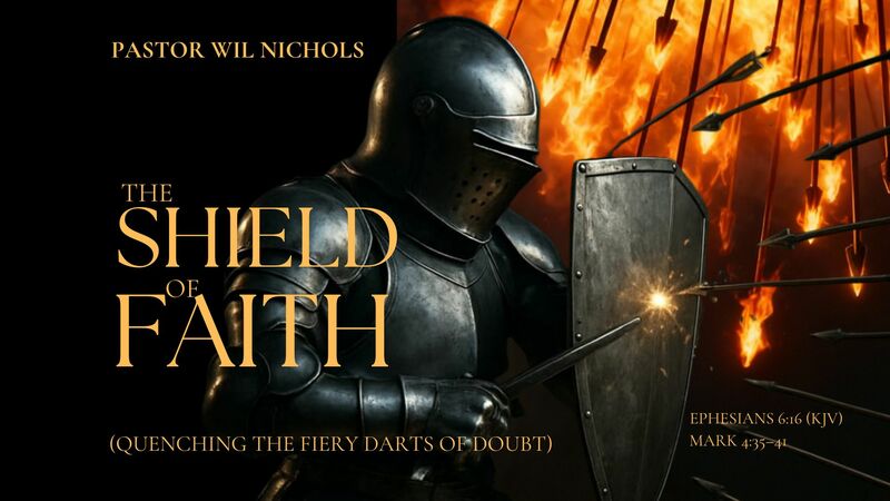 The Shield of Faith (Quenching The Fiery Darts of Doubt)