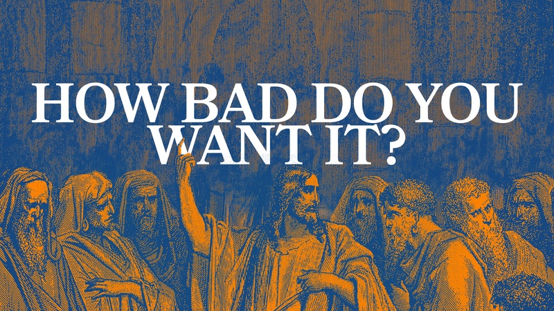 How Bad do you Want it?