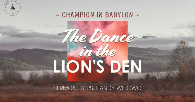 The Dance in the Lion's Den