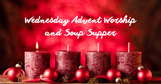 Advent Worship and Soup Supper