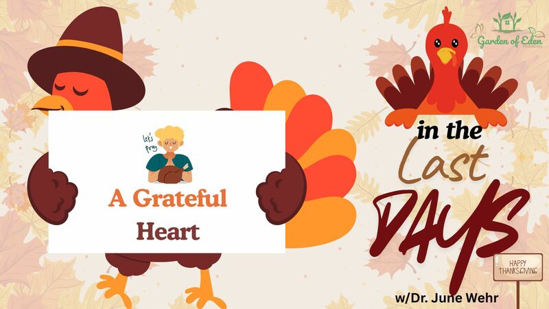 A Grateful Heart in the Last Days