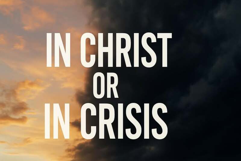 In Christ or In Crisis
