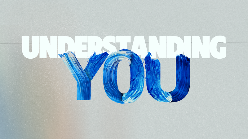 Understanding You