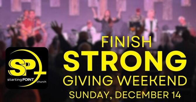 Finish STRONG Giving Weekend