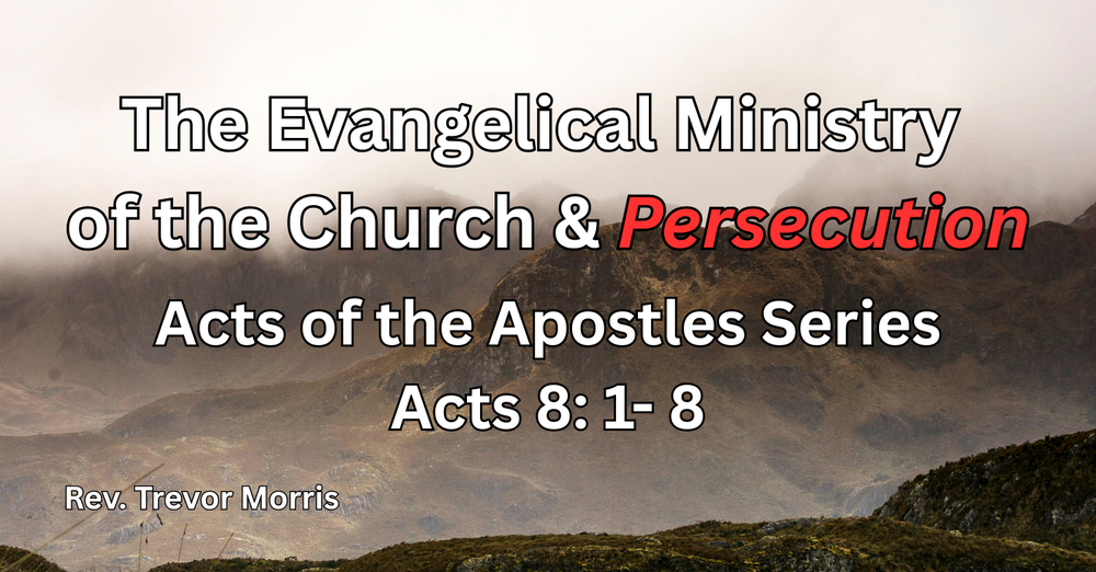 The Evangelical Ministry of the Church & Persecution