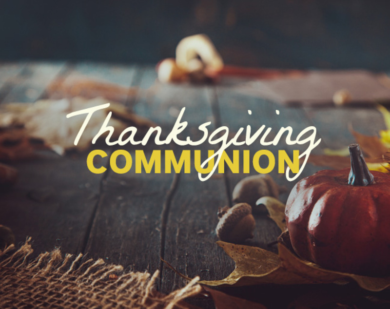 Thanksgiving Communion