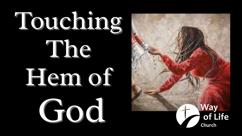 Touching The Hem Of God