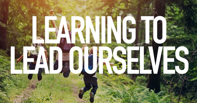 Learning To Lead Ourselves
