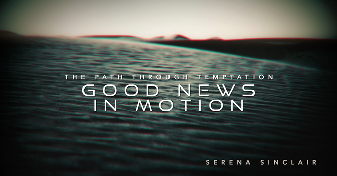 Good News in Motion (Luke 4:14-21)