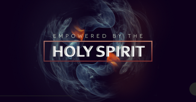 "Living a Spirit Empowered Life"