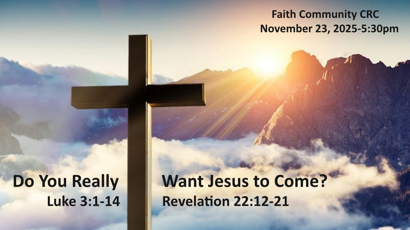 “Do You Really Want Jesus to Come?” November 23 2025 P.M. Service