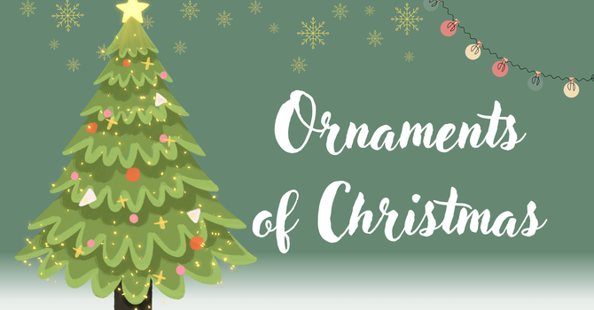 Ornaments of Christmas