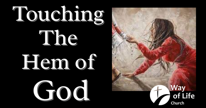Touching The Hem Of God